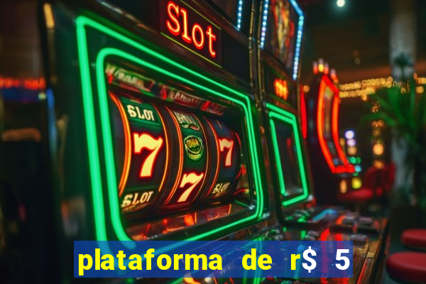 plataforma de r$ 5 jogo do tigrinho